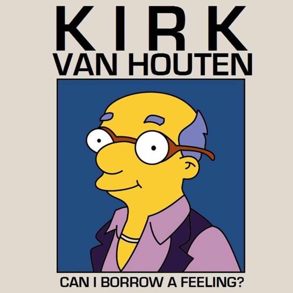 Kirk Van Houten's Can I Borrow A Felling?